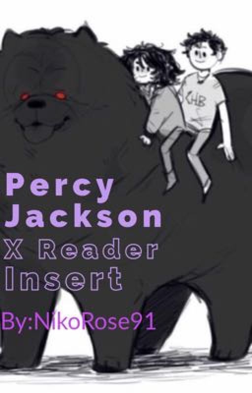 Percy Jackson x Reader Insert [Slow Updates] by NikoRose91