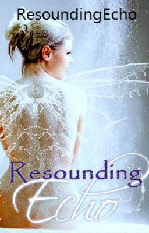 Resounding Echo(Angel's Voice Series Book 1) by ResoundingEcho