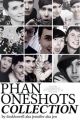 Phan / Oneshots Collection by adorablejse