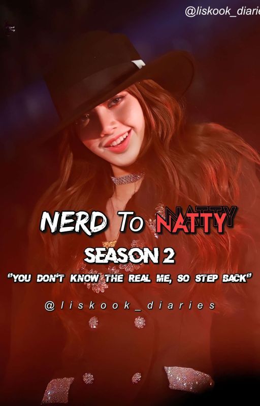 Neard to Natty | liskook : Season 2 by liskook_diaries