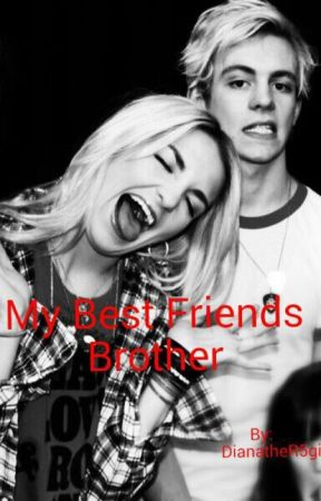 My Best Friends Brother by DianaTheR5Girl