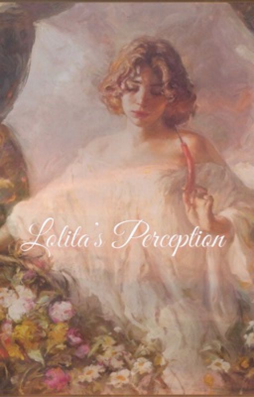 Lolita's Perception  by cherrystainedstarlet