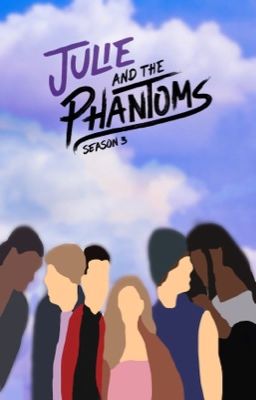 Julie And The Phantoms - season 3 cover