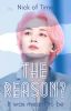 The Reason? - Yoon Jeonghan  [✔]