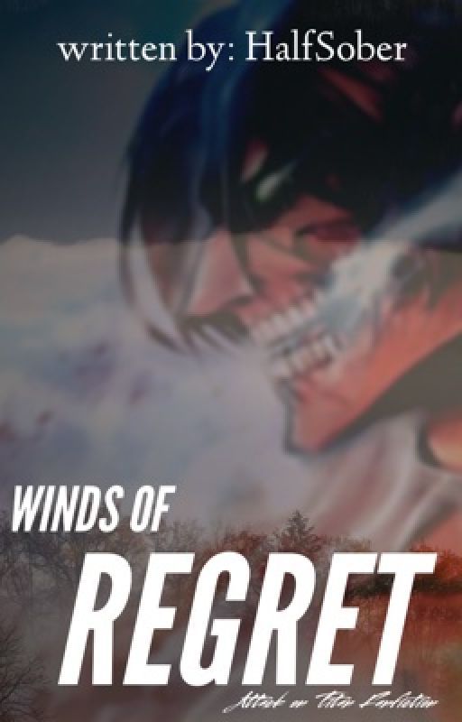 Attack on Titan: Winds of Regret (AU) by halfsober