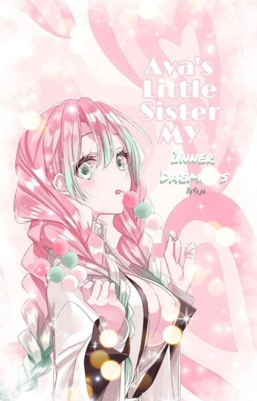 Ava's Little Sister ; My Inner Demons by Ko_piii