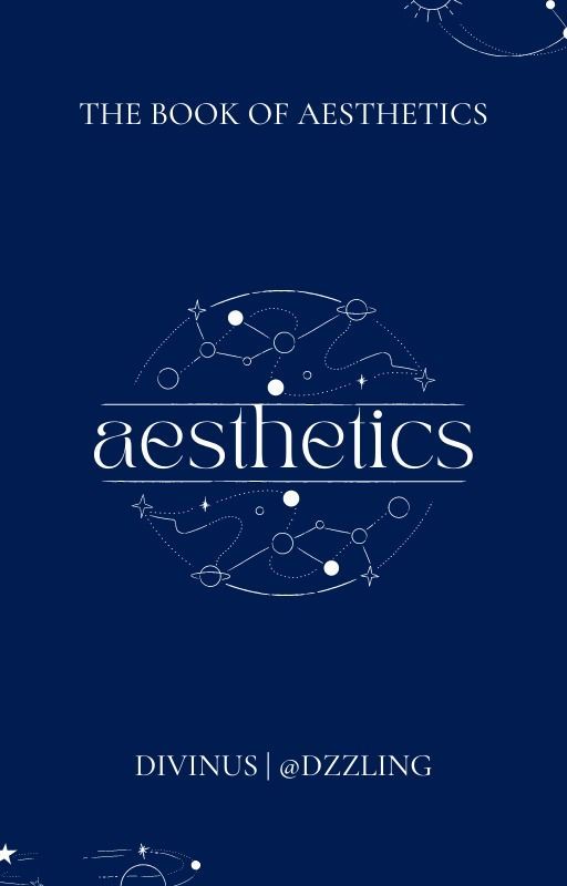 AESTHETICS, THE BOOK OF AESTHETICS by dzzling