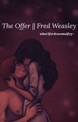 The Offer || Fred Weasley cover