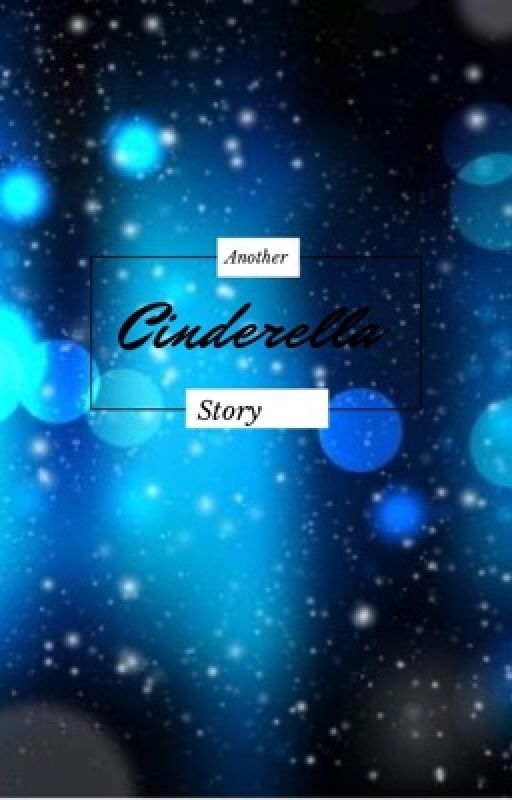 Another Cinderella Story by awkwarddad66