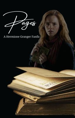 Pages- A Hermione Granger Fanfic cover