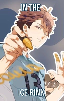 in the ice rink ᝰ t.oikawa ✓ (poc reader) cover