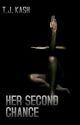 Her Second Chance✔ (Published) by jtoughkat