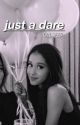 just a dare | AGB & 5SOS ✓ by dextaerity