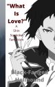 "What Is Love?" | A Shin Soukoku Fanfiction by Akutagawa_PortMafia