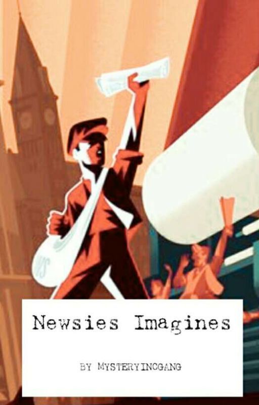 Newsies Imagines by MysteryIncGang