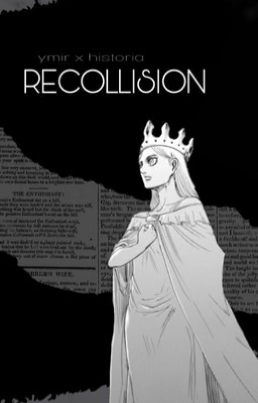 recollision ~ ymir x historia  by Cosmic1carnivore