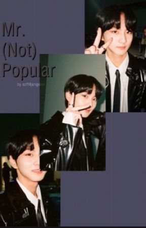 Mr. (Not) Popular || Jungwon FF by soft4jungwon