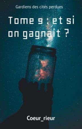 [EN PAUSE] Tome 9 : et si on gagnait ? by Coeur_rieur