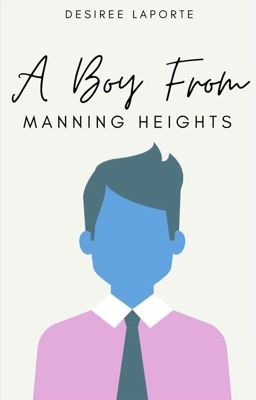 A Boy From Manning Heights ✔️ cover