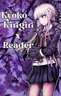 Kyoko Kirigiri x fem! Reader ✿＊* cover