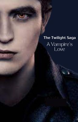 A Vampire's Love - Edward Cullen (Twilight saga) cover