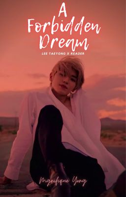 A Forbidden Dream | Lee Taeyong x Reader cover