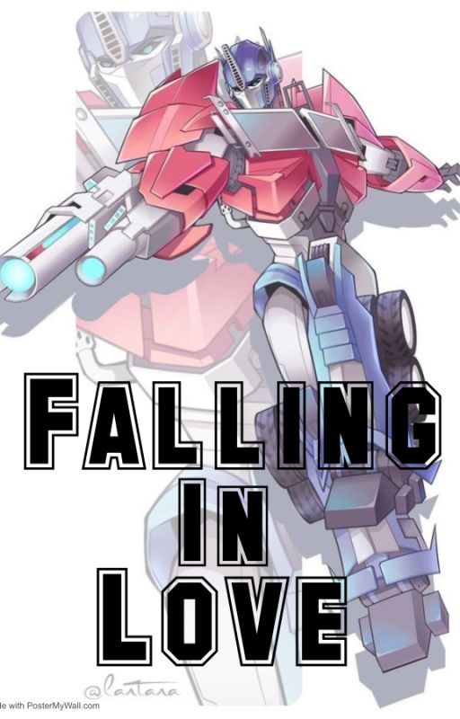 Falling In Love (TFP! Orion Pax/Optimus Prime x Hybrid! Reader) by Olivia200312