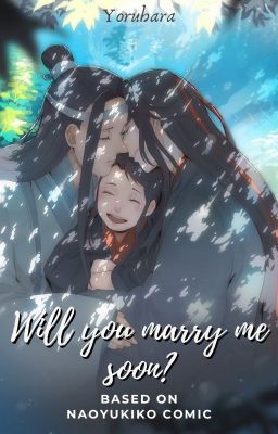 Will you marry me soon? [WangXian] cover