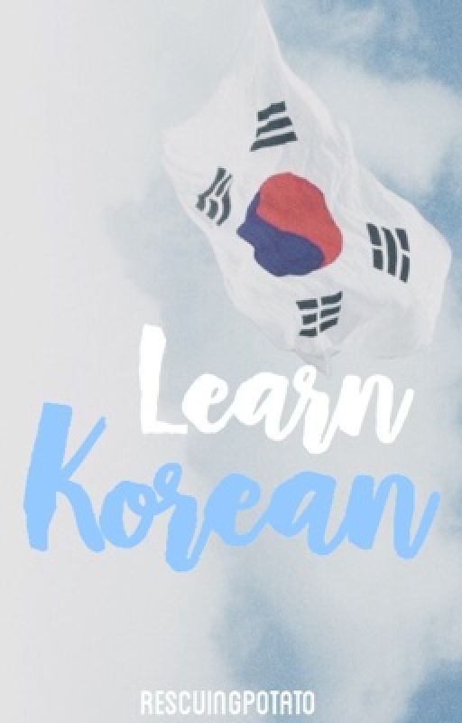 Learn Korean by rescuingpotato