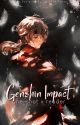 GENSHIN IMPACT, ONE-SHOT X READER. by SCARAMUCCIO