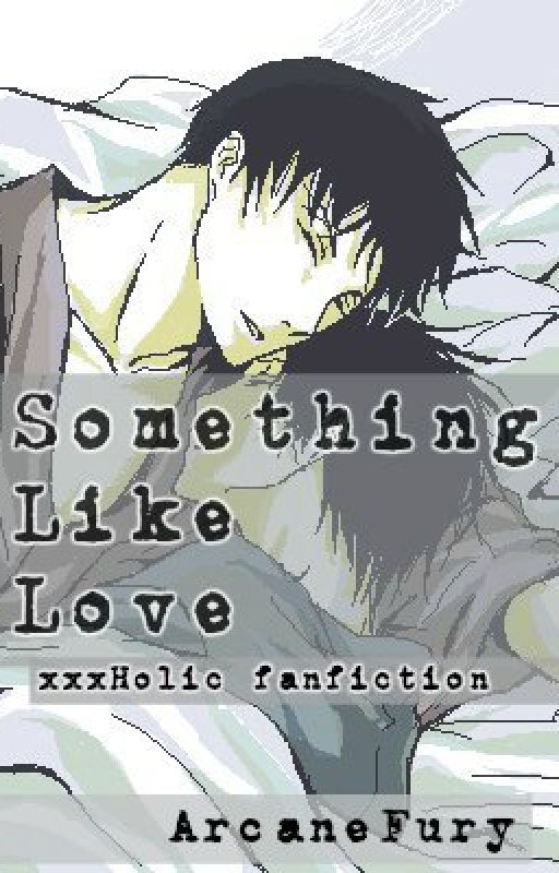 Something Like Love (xxxHolic) by ArcaneFury