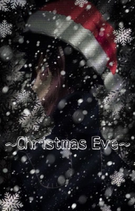 ~Christmas Eve~  by GabriellaTheBest8910