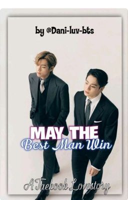 May The Best Man Win - A Taekook Love Story cover