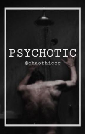 Psychotic | Gay18  (hiatus) by chaothiccc