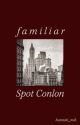 FAMILIAR | Spot Conlon by hanna_mik