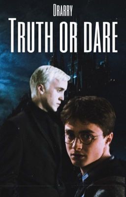 Truth or Dare | Drarry cover