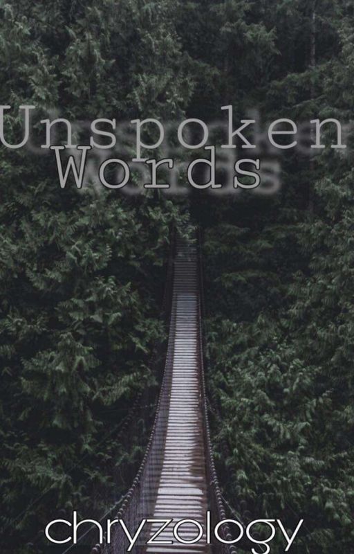 Unspoken Words by chryzology