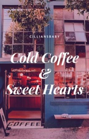 Cold Coffee & Sweet Hearts «l.s» by mooomrry