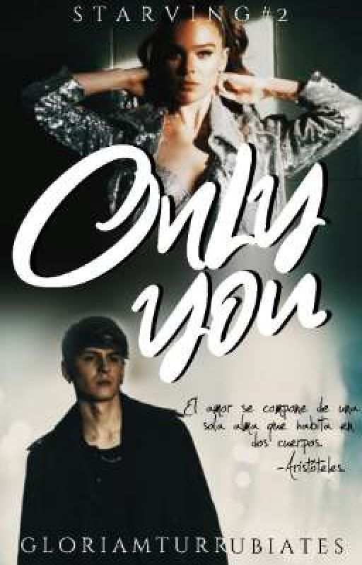 ONLY YOU #2 (Saga STARVING)|Christopher Vélez.(Completa) by gloriamturrubiates