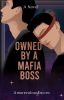 Owned By A Mafia Boss (PUBLISHED UNDER PSICOM)