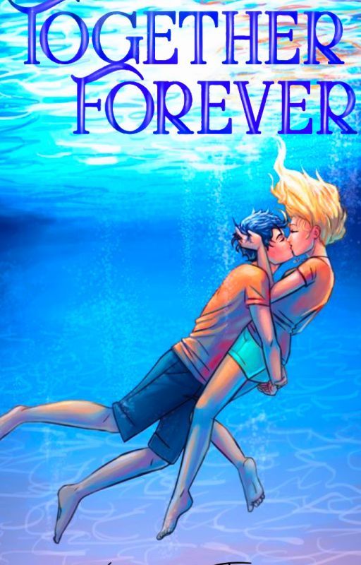 Together Forever [Percabeth] by ThiraK1234