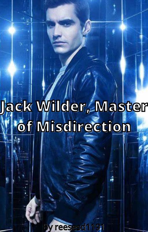 Jack Wilder, Master of Misdirection by reesesd1191