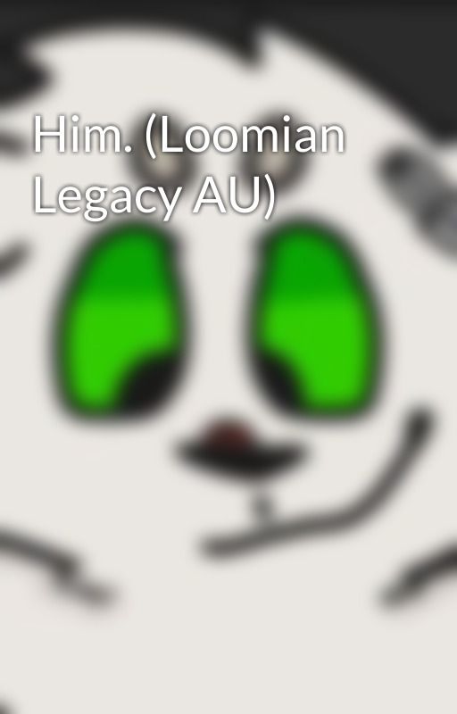 Him. (Loomian Legacy AU) by laavvy