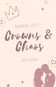 Crowns & Chaos by Bookworm_life1477