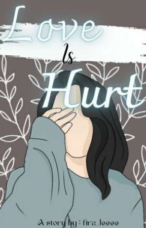 LOVE IS HURT [ON GOING] by _lisnafraa