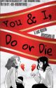 You and I, Do or Die - A Lams Modern HS AU by 1-8OO-BROADWAYTHINGS