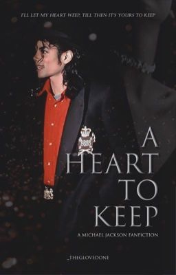 A Heart To Keep (A Michael Jackson Fanfiction) cover