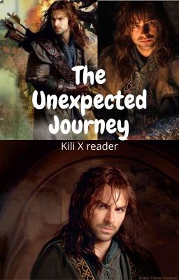 The Unexpected Journey (Kili x reader) - Completed cover