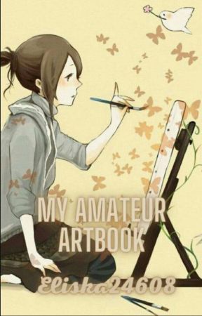 My amateur artbook by ell-crazy-queen