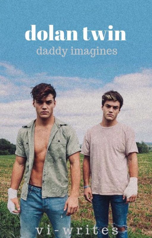 dolan twin daddy imagines - 3 by vi-writes